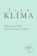 Moje první lásky - Ivan Klíma, 2010