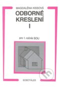 Kniha: Odborné kreslení I pro 1. ročník SOU (Magdaléna Kissová). Sobotáles, 2000