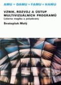 Vznik, rozvoj a ústup multivizuálních programů - Svatopluk Malý, Akademie múzických umění, 2010