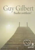 Kniha: Buďte světlem! (Guy Gilbert), 2010 Kniha: Buďte světlem! (Guy Gilbert), 2010