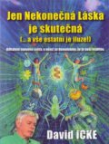 Jen nekonečná láska je skutečná - David Icke, Jiří Mašek, 2010