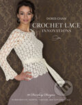 Crochet Lace Innovations - Doris Chan, 2010