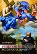 Príbehy zo života svätého Ignáca z Loyoly - Jozef Šuppa, Dobrá kniha, 2021