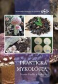 Kniha: Praktická mykológia (Martin Pavlík)