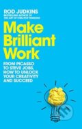 Kniha: Make Brilliant Work (Rod Judkins). MacMillan, 2021