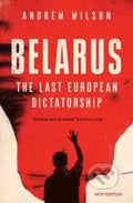 Belarus - Andrew Wilson, Yale University Press, 2021