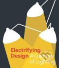 Electrifying Design - Sarah Schleuning, Cindi Strauss, Yale University Press, 2021