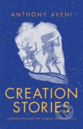 Creation Stories - Anthony Aveni, Yale University Press, 2021