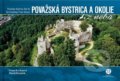 Kniha: Považská Bystrica a okolie z neba (Ivana Krchnavá a Matúš Krajňák). CBS, 2021