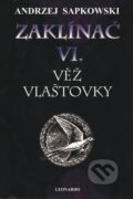 Zaklínač VI. - Věž vlaštovky - Andrzej Sapkowski, Leonardo, 2010
