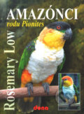 Amazónci rodu Pionites - Rosemary Low, Dona, 2003