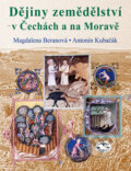 Dějiny zemědělství v Čechách a na Moravě - Antonín Kubačák, Libri, 2010
