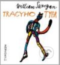 Tracyho Tygr - William Saroyan, Tympanum, 2010