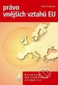 Kniha: Právo vnějších vztahů EU (Pavel Svoboda). C. H. Beck, 2010