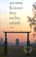 Kniha: Krásné dny mého mládí (Ana Novac), 2010