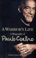 A Warrior&#039;s Life - Fernando Morais, HarperCollins, 2010