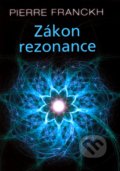 Zákon rezonance - Pierre Franckh, ANAG, 2010