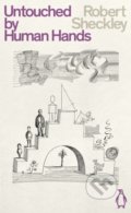 Kniha: Untouched By Human Hands (Robert Sheckley)