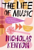The Life of Music - Nicholas Kenyon, Yale University Press, 2021