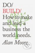 Do Build - Alan Moore, The Do Book, 2021