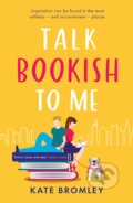 Kniha: Talk Bookish to Me (Kate Bromley). Zaffre, 2021
