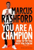 You Are a Champion - Marcus Rashford, Carl Anka, Macmillan Children Books, 2021