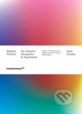 Palette Perfect for Graphic Designers and Illustrators - Sara Caldas, Promopress, 2021