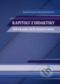 Kapitoly z didaktiky - Janka Ferencová, Martina Kosturková, Rokus, 2021