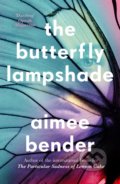 The Butterfly Lampshade - Aimee Bender, Windmill Books, 2021