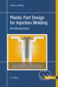 Kniha: Plastic Part Design for Injection Molding (Robert A. Malloy)