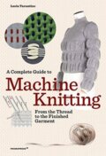 Kniha: A Complete Guide to Machine Knitting (Lucia Consiglia Tarantino)