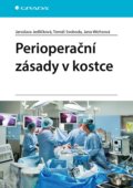 Perioperační zásady v kostce - Jaroslava Jedličková, Tomáš Svoboda, Jana Wichsová, Grada, 2021