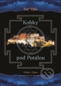 Kniha: Kobky pod Potálou (Dai Sijie). Argo, 2021