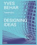 Designing Ideas - Yves Behar, Adam Fisher, Thames & Hudson, 2021