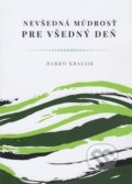 Kniha: Nevšedná múdrosť pre všedný deň (Darko Kraljik). Teofania, 2021