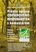 Právna úprava odpadového hospodárstva s komentárom - Božena Gašparíková, 2010