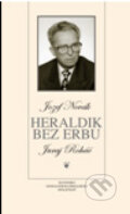Kniha: Heraldik bez erbu (Jozef Novák a Juraj Roháč). Slovenská genealogicko-heraldická spoločnosť, 2010