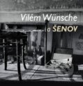 Kniha: Vilém Wünsche a Šenov (Montanex). Montanex, 2010