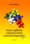 Teória a aplikácia vybraných metód technickej diagnostiky - Viera Peťková, Technická univerzita v Košiciach, 2010