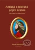 Antické a biblické pojetí krásna jako základ evropské kultury - Petra Štěpánová, Štěpánová Petra, 2010