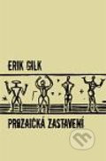 Prozaická zastavení - Erik Gilk, Protis, 2010