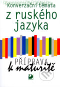 Konverzační témata z ruského jazyka - Světlana Michlová, 2009