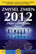 Kniha: Zmysel zmien 2012 a ďalší vývoj Zeme (Gregg Braden). Eugenika, 2010