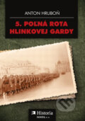 5. poľná rota Hlinkovej gardy - Anton Hruboň, Historia nostra, 2010