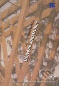 Kniha: Dřevěné konstrukce (Petr Kuklík). Informační centrum ČKAIT, 2005