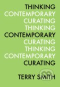 Kniha: Thinking Contemporary Curating (Terry Smith). Independent Curators, 2012