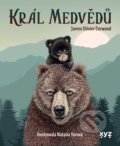 Král medvědů - James Oliver Curwood, Natalia Yarova (ilustrátor), XYZ, 2021