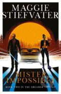 Mister Impossible - Maggie Stiefvater, Scholastic, 2021