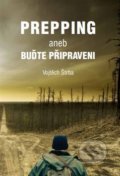 Kniha: Prepping aneb Buďte připraveni (Vojtěch Štrba), 2021 Kniha: Prepping aneb Buďte připraveni (Vojtěch Štrba), 2021