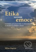 Etika versus emoce - Milan Rapčan, Grada, 2021